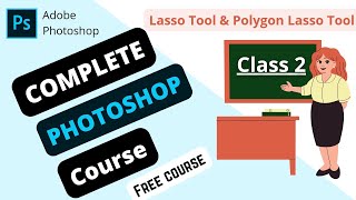 Complet Adobe Photoshop Course- Basic to advance | Losso tool &Poligon lasso tool - Adobe Photoshop