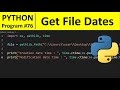 Python Program #76 - Get File Creation and Modification Dates in Python