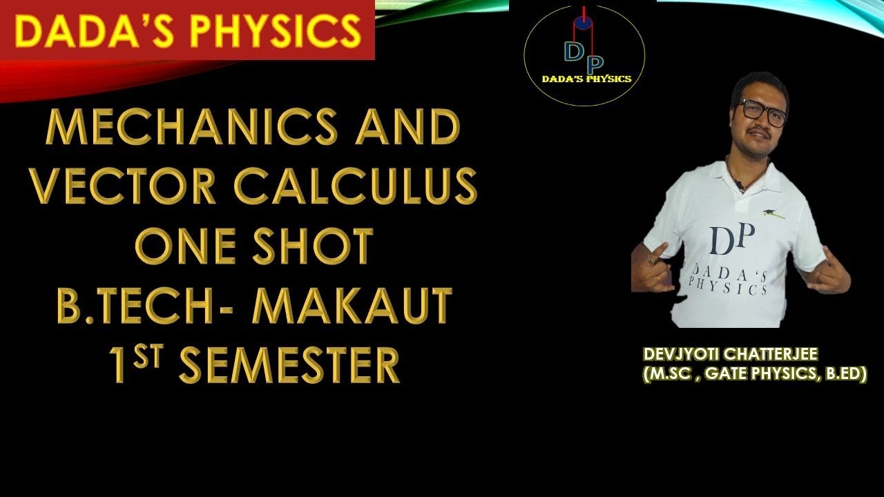 MECHANICS AND VECTOR CALCULUS ONE SHOT L MAKAUT B.TECH 1ST SEMESTER ...