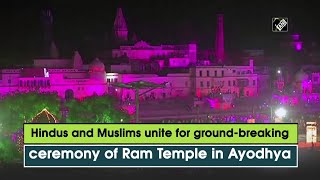 Hindus and Muslims unite for ground-breaking ceremony of Ram Temple in Ayodhya