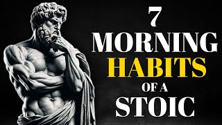 APPLY THESE  7  STOIC HABITS EVERY MORNING (Stoic Routine)