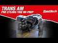 PRO 275 / Big Tire No Prep Trans Am | Blake Kirschbaum