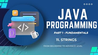JAVA PROGRAMMING | STRINGS | part 1 fundamental | For Beginners