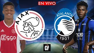 AJAX vs ATALANTA EN VIVO 🔴 UEFA CHAMPIONS LEAGUE