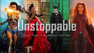 Wonder Woman , Cruella , Maleficent , Scarlet Witch ▶ Unstoppable