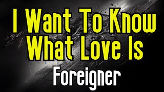 I Want To Know What Love Is (KARAOKE) | Foreigner