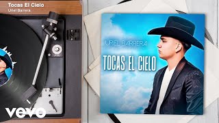 Uriel Barrera - Tocas El Cielo (Audio)
