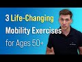 3 Life-Changing Mobility Exercises for Ages 50+