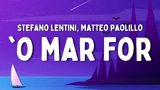 ‘O Mar For - Stefano Lentini, Matteo Paolillo (Testo/Lyrics) (Mare Fuori 3)