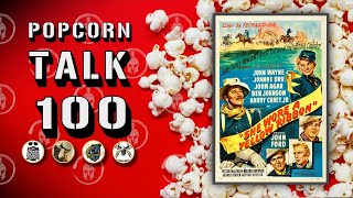 Popcorn Talk #100 - She Wore a Yellow Ribbon (1949)