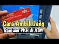 Cara Mengambil Uang Bantuan Pkh di ATM BRI