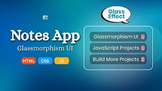 Build a STUNNING Glassmorphism Notes App with HTML CSS & JavaScript