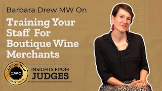 Training Your Staff  For Boutique Wine Merchants - Barbara Drew MW