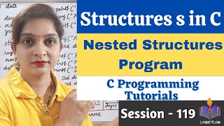 C-119- Program on Nested structures|#nestedstructuresprogram|#structuresinc#Clanguage#logicflow