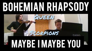 Bohemian rhapsody (queen)cover piano and violin.Maybe I maybe you (scorpions)cover piano and violin.
