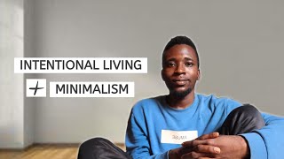 Intentional Living + Minimalism = Living a purposeful life | simple living