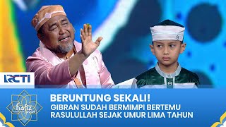 MIMPI YANG DINANTI! Di Umur 5 Tahun Gibran Memimpikan Rasulullah | HAFIZ INDONESIA 2024