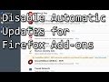 Disable Automatic Updates for Firefox Add-ons