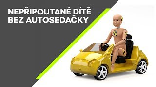 Nepřipoutané dítě bez autosedačky