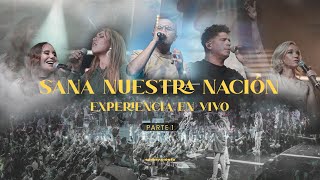 Generación 12 - Sana Nuestra Nación (EXPERIENCIA EN VIVO) I PARTE 1 I Musica Cristiana 2022