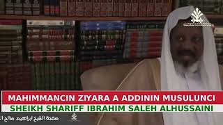 Masha Allah ziyara ga Shugaban Fatawa na Nigeria Sheikh Sharif Ibrahim Saleh Alhusainy RTA