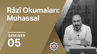 Eşref Altaş, Râzî Okumaları: Muhassal / Tasdikât Hakkında: Duyu Verilerinin Eleştirisi, 5. Seminer