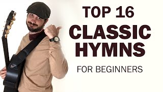 Top 16 Hymns Simplified For Beginner Guitarists