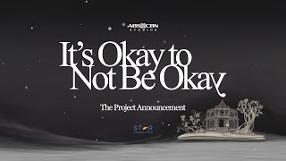 It's Okay to Not Be Okay | The Project Announcement