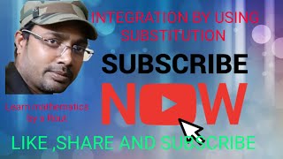 INTEGRATION BY USING SUBSTITUTION, SUBSTITUTION METHOD, CALCULUS, CLASS 12TH MATHEMATICS