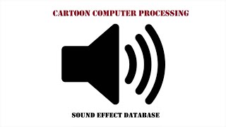 Cartoon Computer Processing Sound Effect
