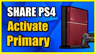 How to Share PS Plus & Activate Primary Console on PS4 (Easy Tutorial)