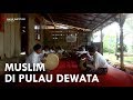 FILM MELIHAT INDONESIA: MUSLIM DI PULAU DEWATA