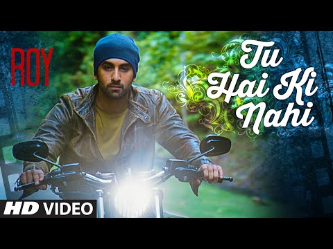 Tu Hai Ki Nahi Full Video Songs and Lyrics - Roy | Ankit Tiwari, Ranbir Kapoor