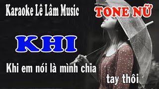 Karaoke Khi - Tone Nữ | Lê Lâm Music