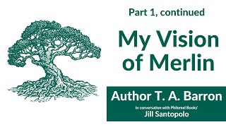 My Vision of Merlin ✨ Author T. A. Barron in conversation with Philomel Books' Jill Santopolo