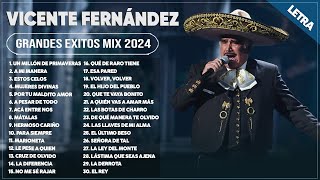 VICENTE FERNÁNDEZ MIX 2024 (LETRA) ~ GRANDES ÉXITOS MIX 2024 ~ ÁLBUM COMPLETO MAS POPULAR 2024