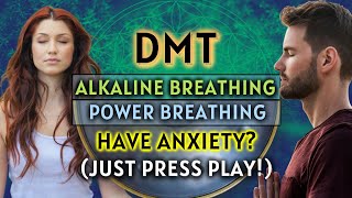[Extinguish Anxiety!] DMT Alkaline & Power Breaths to Alleviate Anxiety & Calm Down Your Mind
