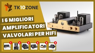 I 6 migliori amplificatori valvolari per HiFi