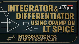 Integrator and differentiator using op amp | LTspice | Electronic circuit simulation LT spice 25
