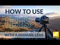 Unleashing IBIS: Nikon Z Guide for Manual Lenses