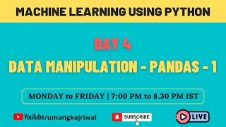 Day 4 - Machine Learning Using Python - Data Manipulation & Analysis Using Pandas