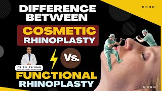 The SHOCKING Diff. Between Cosmetic and Functional Rhinoplasty | Watch Till End | Dr. PK Talwar