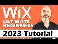 WIX TUTORIAL For Beginners -  2023 Step by Step Instructions