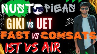 PIEAS vs NUST, Giki vs UET, FAST vs COMSATS, AIR vs IST || Which Uni is BEST || Comparison