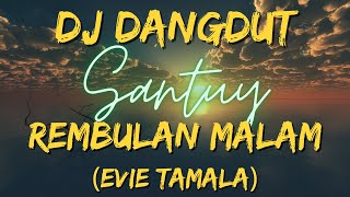 DJ DANGDUT REMBULAN MALAM EVIE TAMALA REMIX VIRAL TIKTOK FULL BASS