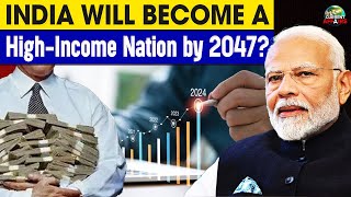 India Become a High-Income Nation by 2047 | Viksit Bharat Vision Explained by Rishabh Singh