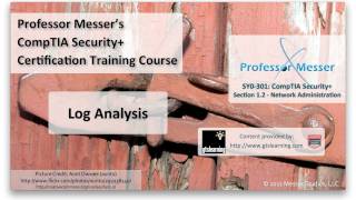 Log Analysis - CompTIA Security+ SY0-301: 1.2