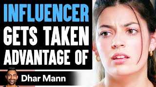 Influencer Gets TAKEN ADVANTAGE Of, What Happens Is Shocking (FULL VIDEO) | Dhar Mann