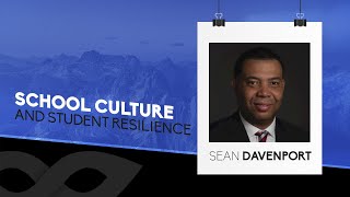 School Culture and Student Resilience Webinar - Dr. Sean Davenport