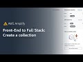 Frontend to Full Stack: Create a Collection View | Amazon Web Services